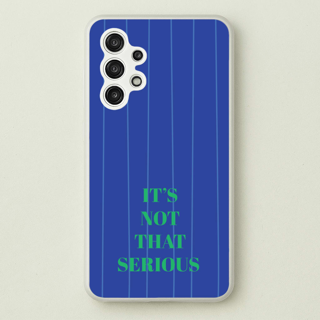 It's Not That Serious Stripes - Patterns Phone Case for Galaxy A13