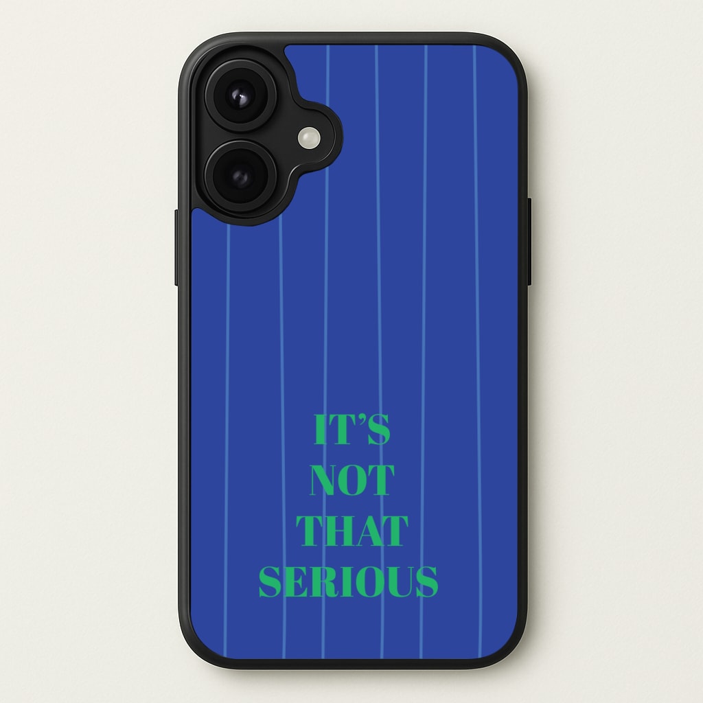 It's Not That Serious Stripes Phone Case for iPhone 17