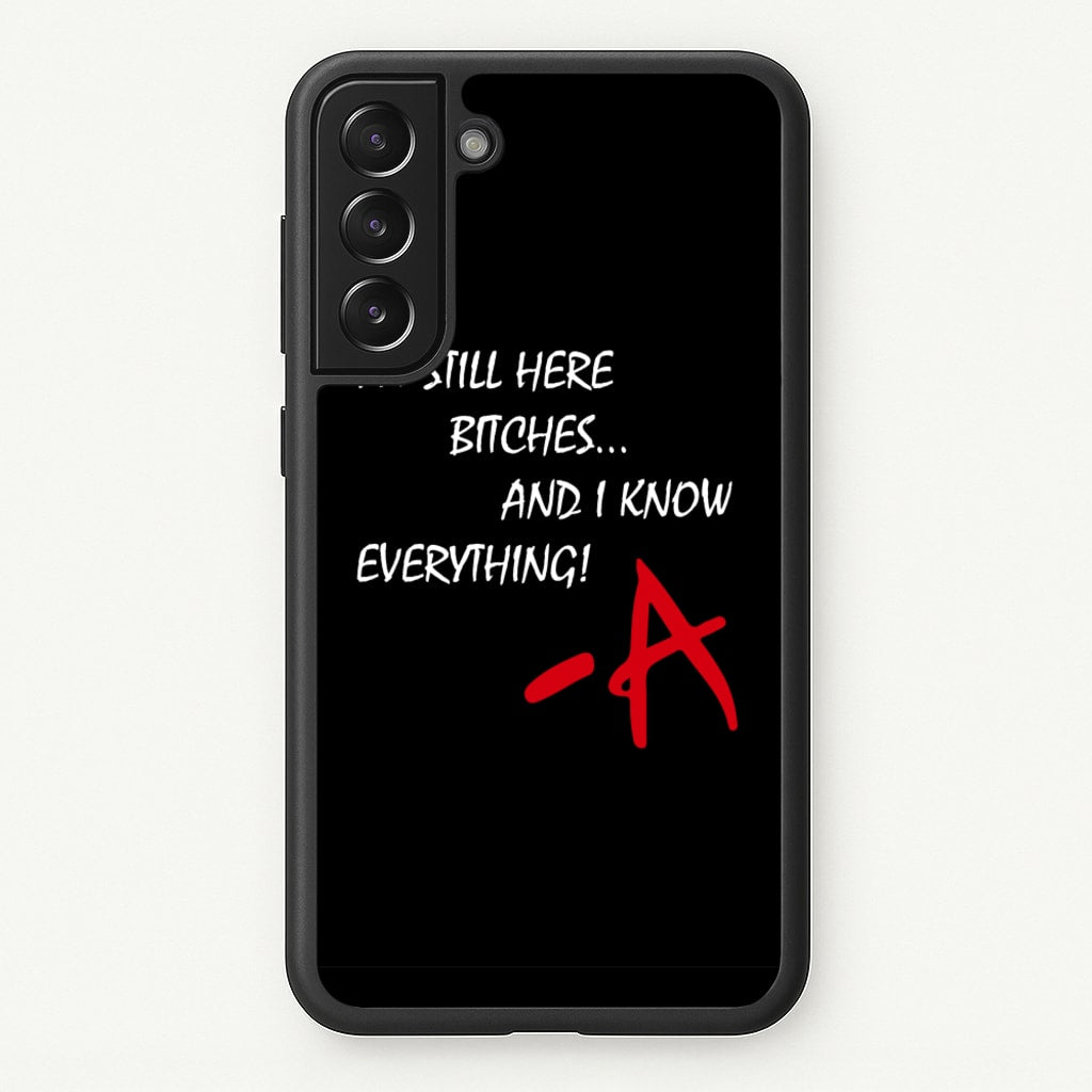 I'm Still Here - PLL - Pretty Little Liars Phone Case for Galaxy S21FE