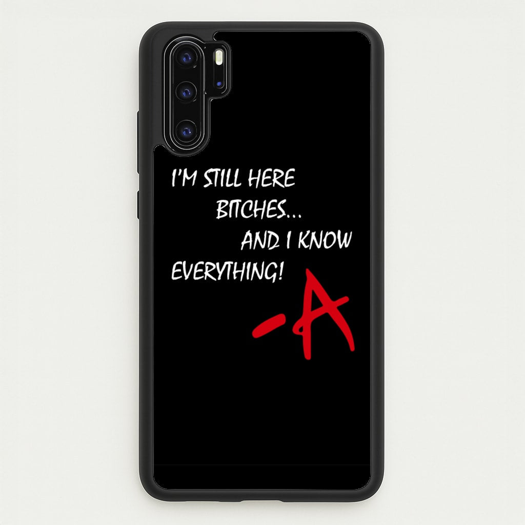 I'm Still Here - PLL - Pretty Little Liars Phone Case for Huawei P30 Pro