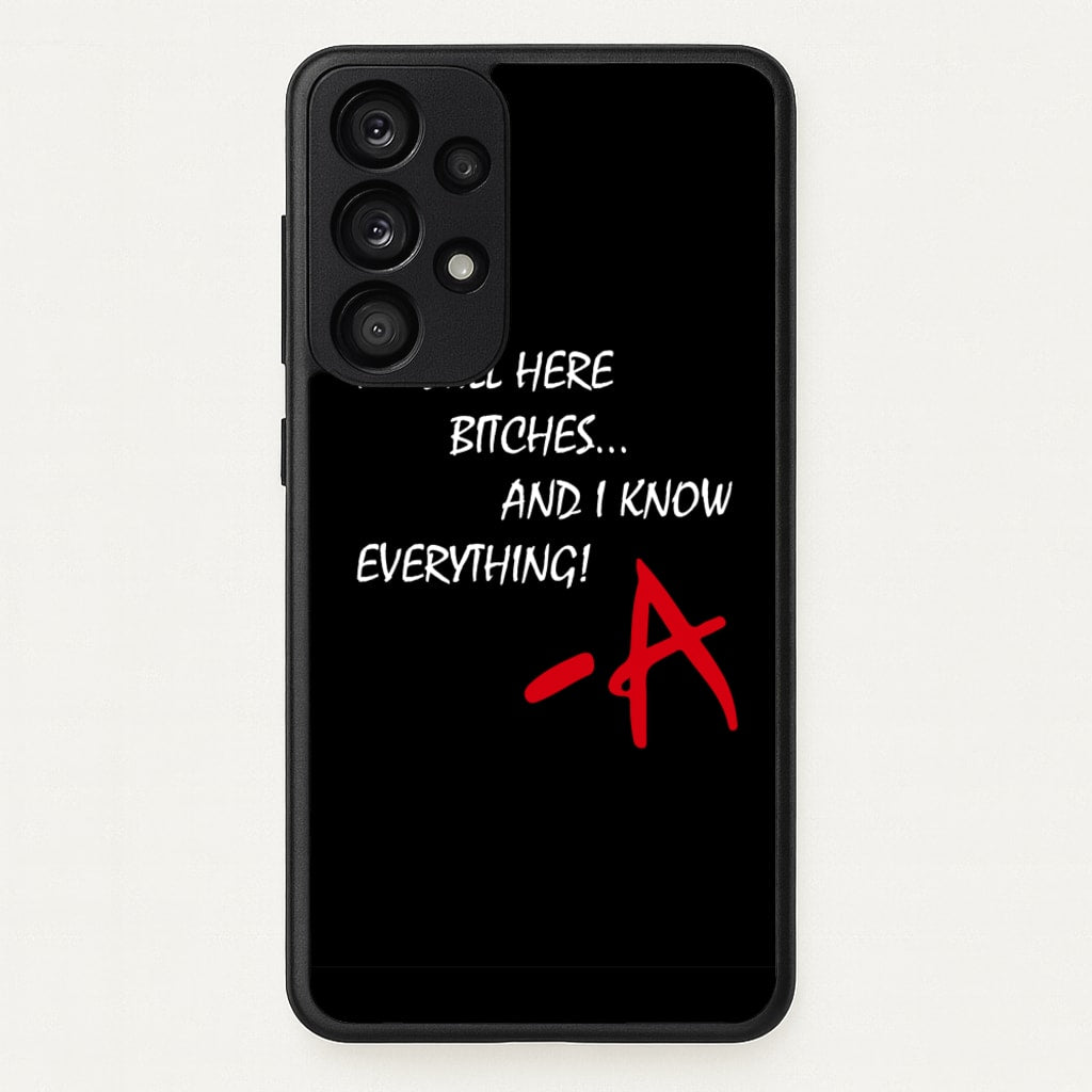 I'm Still Here - PLL - Pretty Little Liars Phone Case for Galaxy A53