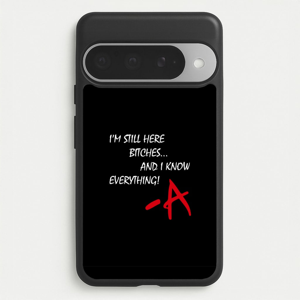 I'm Still Here - PLL Phone Case for Google Pixel 10 Pro XL