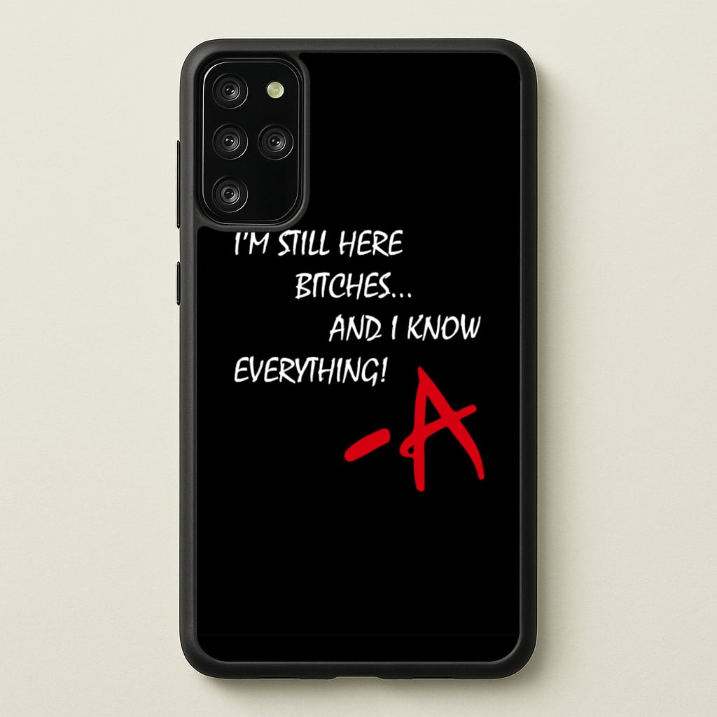 I'm Still Here - PLL - Pretty Little Liars Phone Case for Galaxy S20 Plus