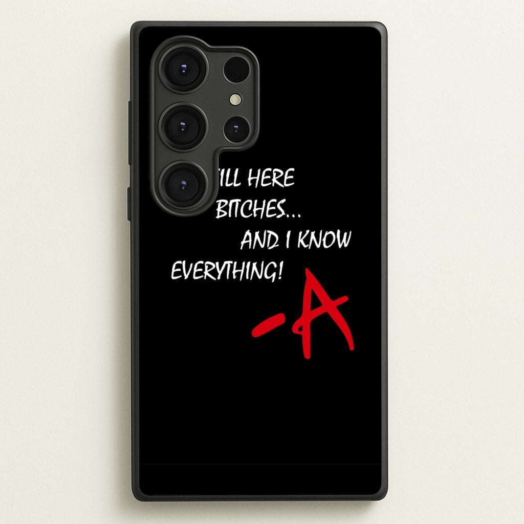 I'm Still Here - PLL - Pretty Little Liars Phone Case for Galaxy S25 Ultra