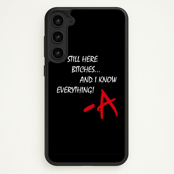 I'm Still Here - PLL - Pretty Little Liars Phone Case for Galaxy S23 Plus