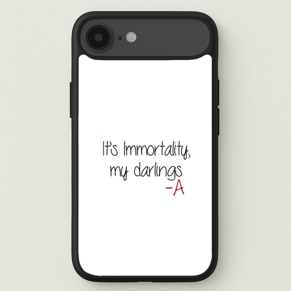 It's Immortality My Darlings - PLL Phone Case for iPhone 17 Air