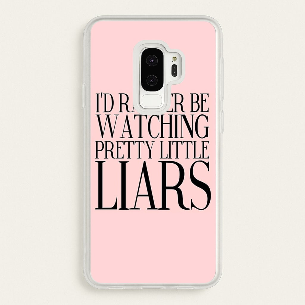 Rather Be Watching PLL... - Pretty Little Liars Phone Case for Galaxy S9 Plus