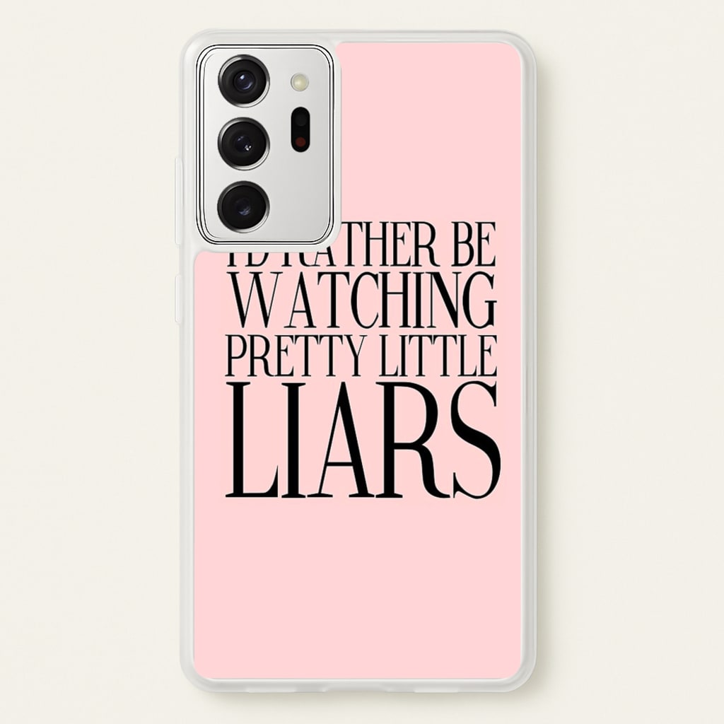 Rather Be Watching PLL... - Pretty Little Liars Phone Case for Galaxy Note 20 Ultra