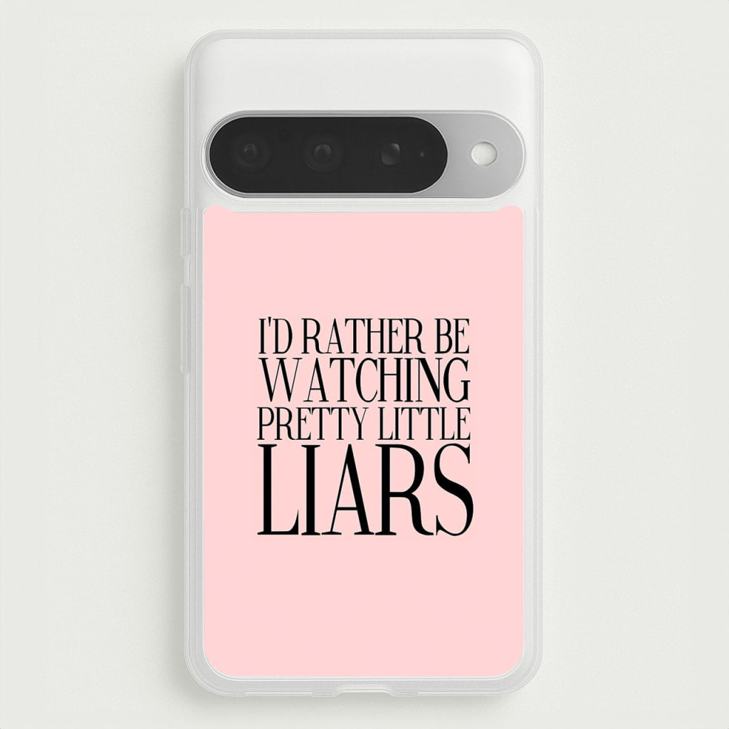 Rather Be Watching PLL... Phone Case for Google Pixel 10 Pro XL
