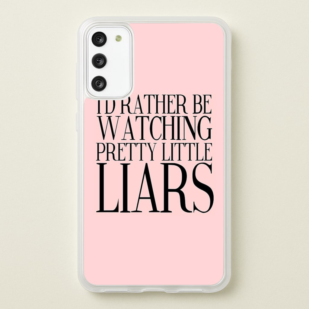 Rather Be Watching PLL... - Pretty Little Liars Phone Case for Galaxy S20FE