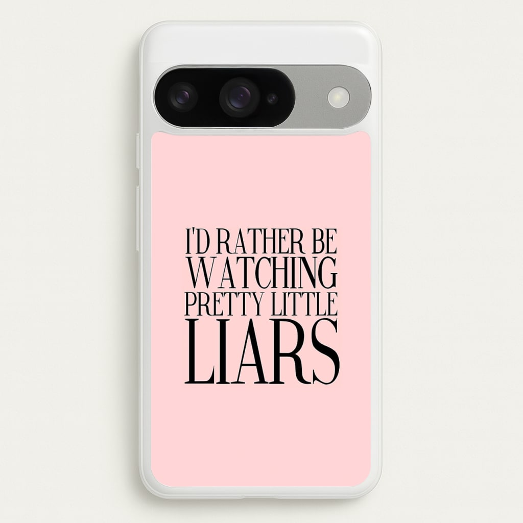 Rather Be Watching PLL... Phone Case for Google Pixel 10 / 10 Pro