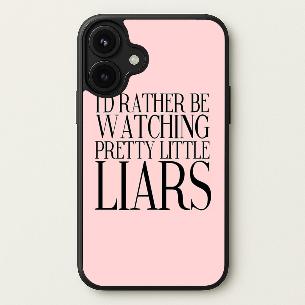 Rather Be Watching PLL... Phone Case for iPhone 17