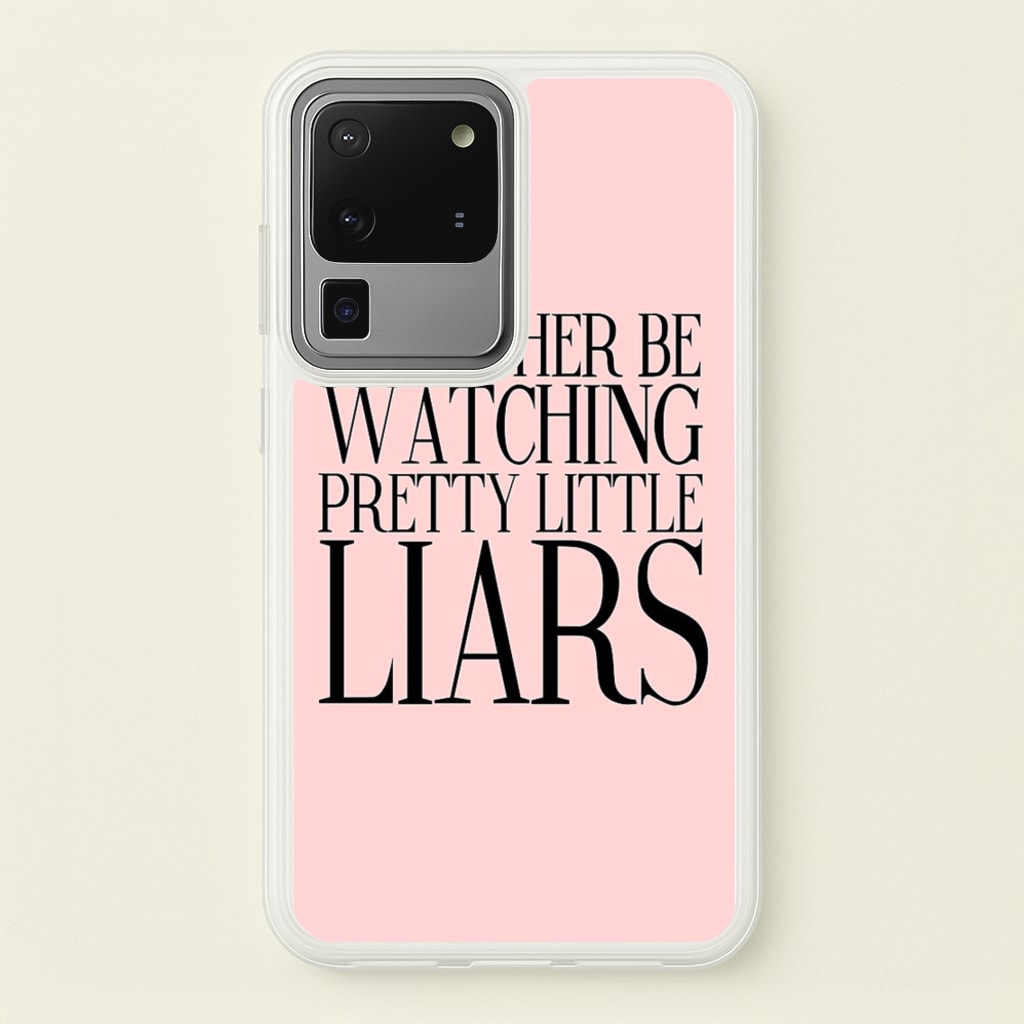 Rather Be Watching PLL... - Pretty Little Liars Phone Case for Galaxy S20 Ultra