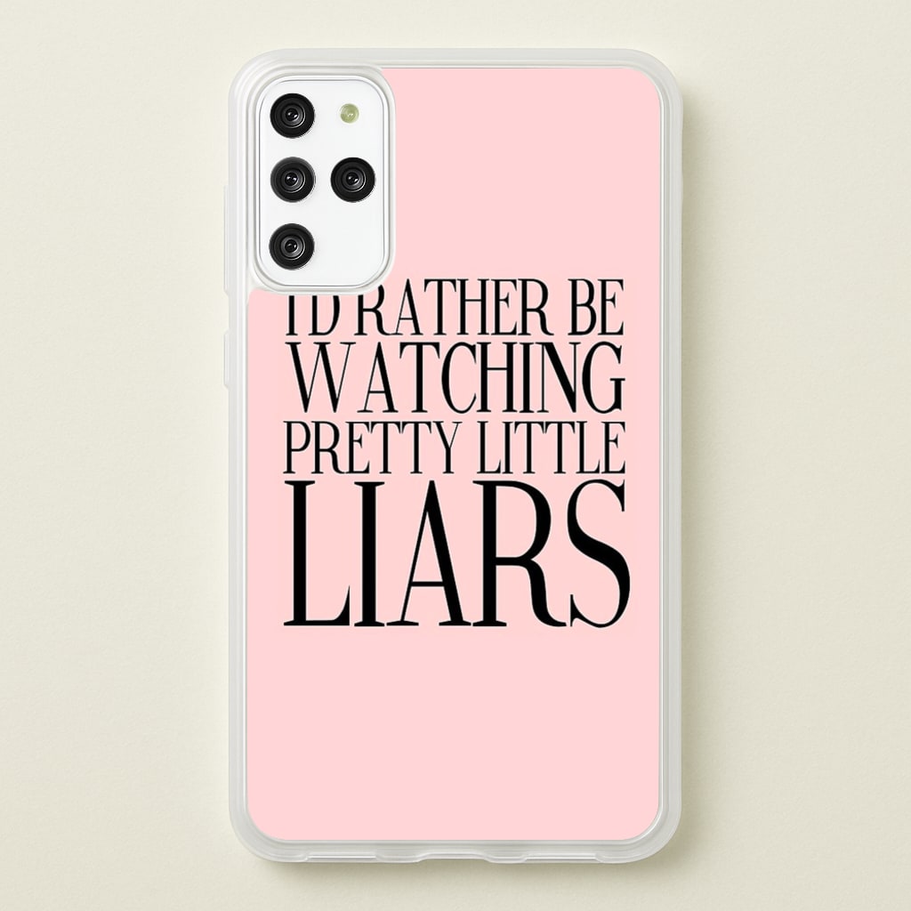 Rather Be Watching PLL... - Pretty Little Liars Phone Case for Galaxy S20 Plus