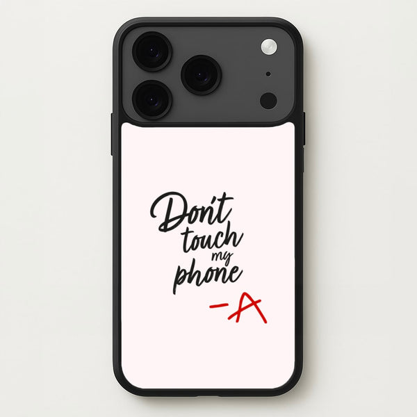 Don't Touch My Phone - PLL Phone Case for iPhone 17 Pro Max
