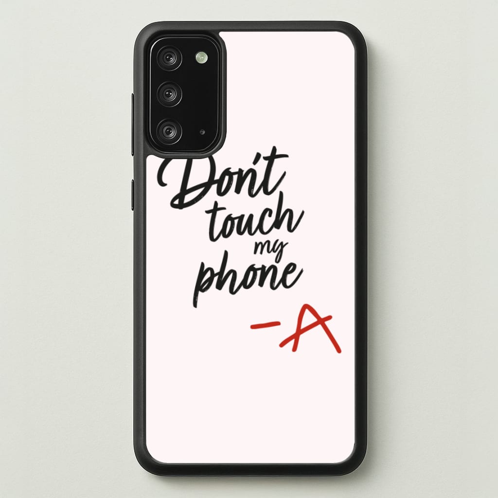 Don't Touch My Phone - PLL - Pretty Little Liars Phone Case for Galaxy Note 20