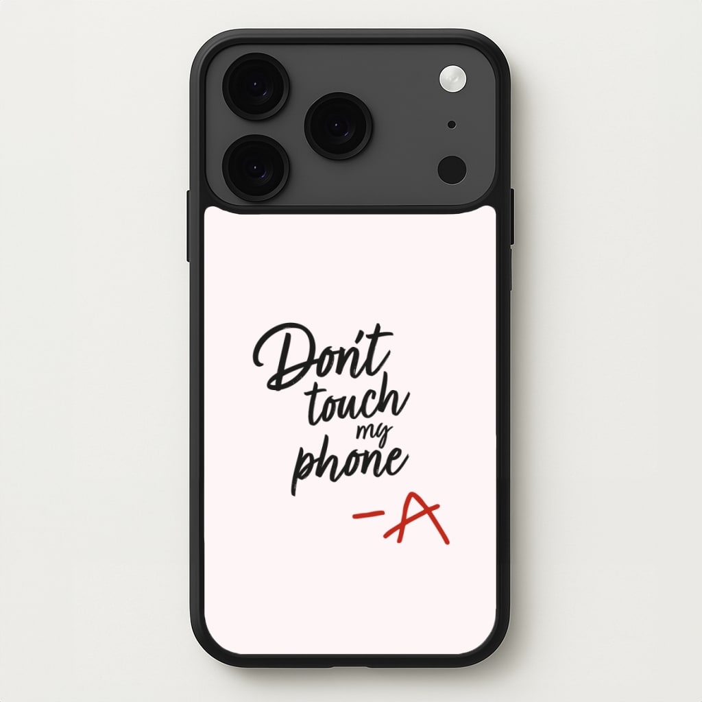 Don't Touch My Phone - PLL Phone Case for iPhone 17 Pro