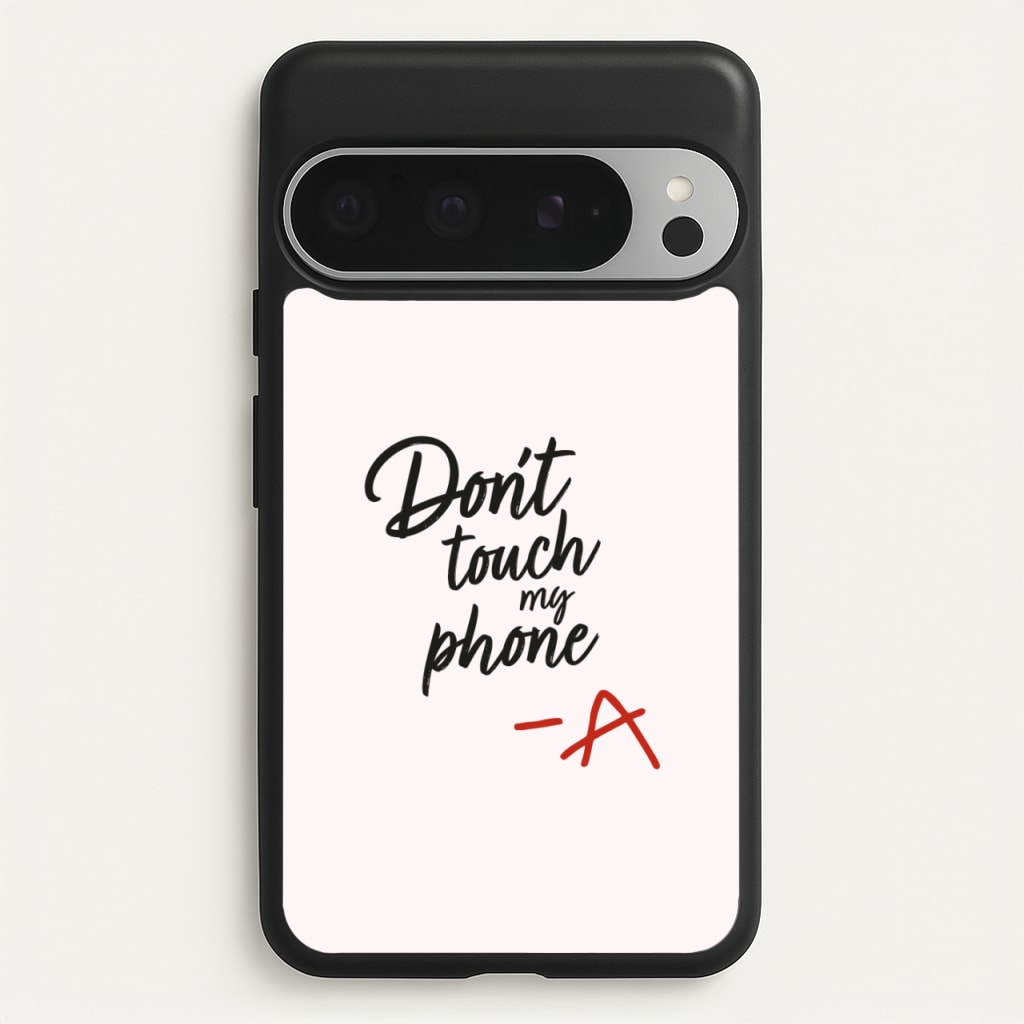 Don't Touch My Phone - PLL - Pretty Little Liars Phone Case for Google Pixel 9 Pro XL
