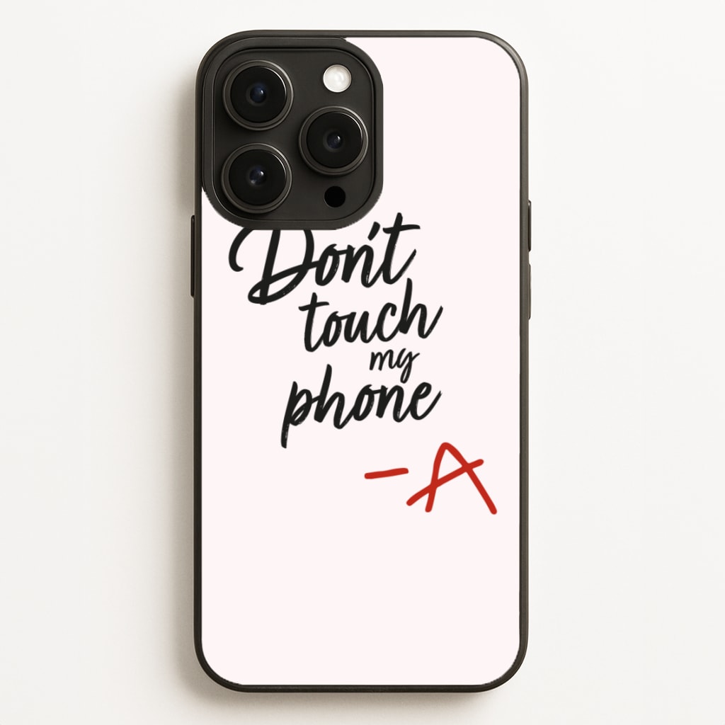Don't Touch My Phone - PLL - Pretty Little Liars Phone Case for iPhone 12 Pro Max
