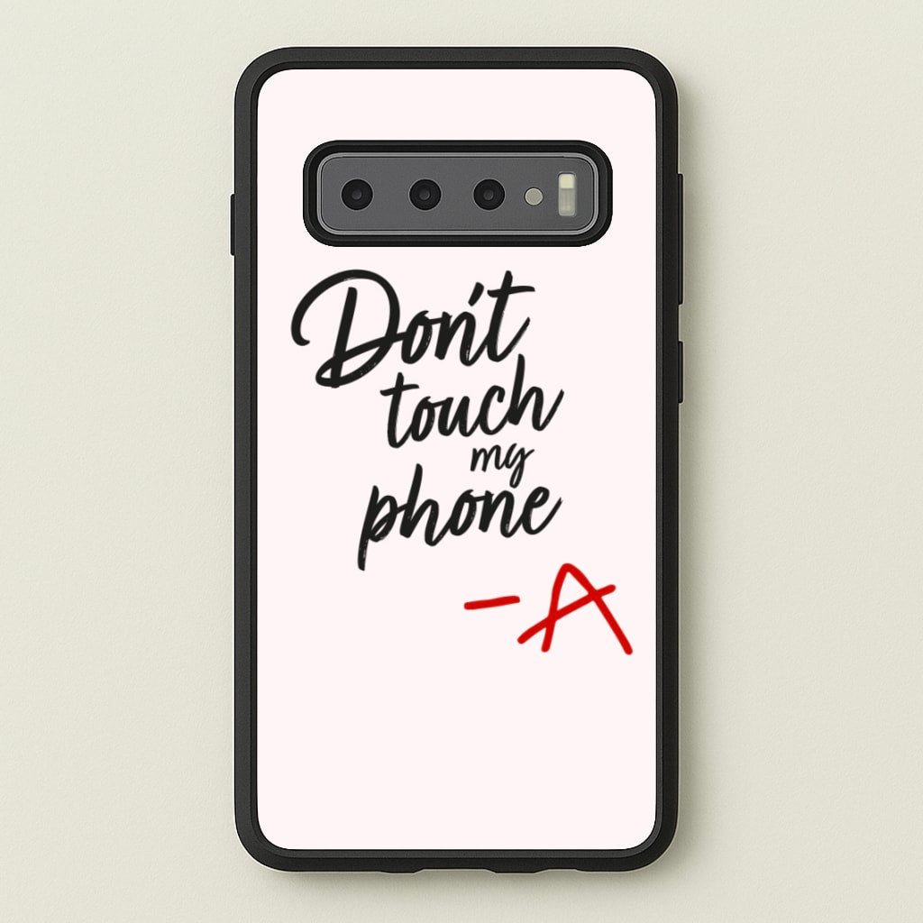 Don't Touch My Phone - PLL - Pretty Little Liars Phone Case for Galaxy S10 Plus