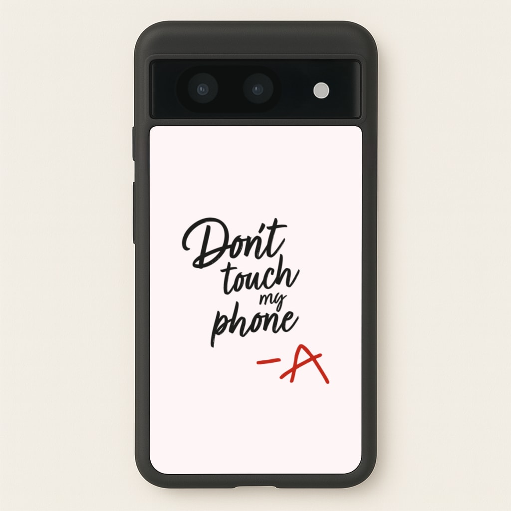Don't Touch My Phone - PLL - Pretty Little Liars Phone Case for Google Pixel 8a