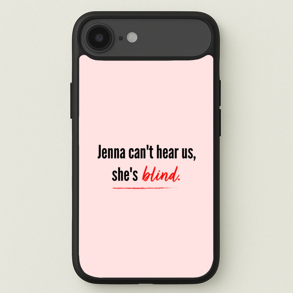 Jenna Can't Hear Us, She's Blind - PLL Phone Case for iPhone 17 Air
