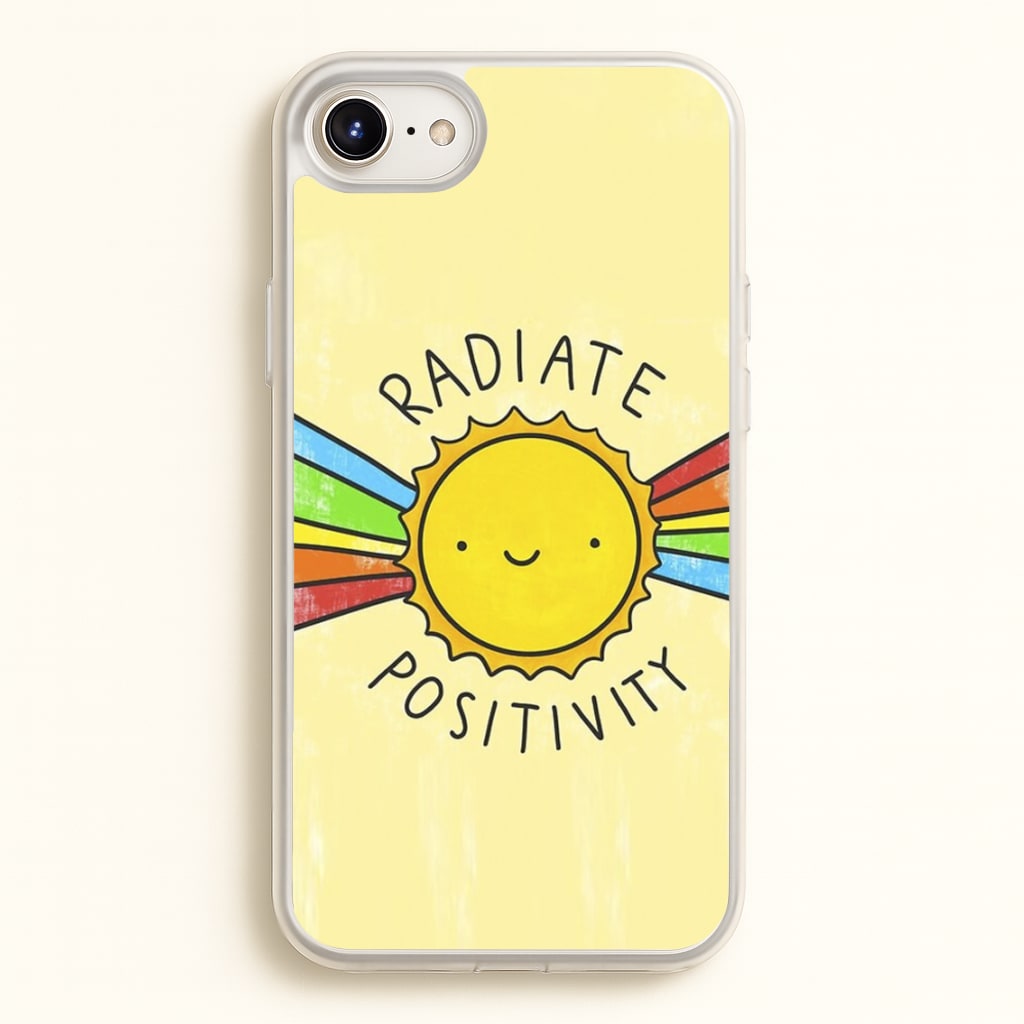 Radiate Positivity Sunshine - Positivity - Positivity Phone Case for iPhone 6 / 7 / 8 / SE