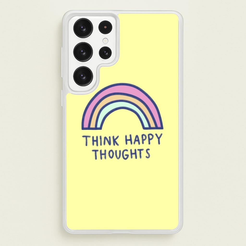 Think Happy Thoughts - Positivity - Positivity Phone Case for Galaxy S22 Ultra