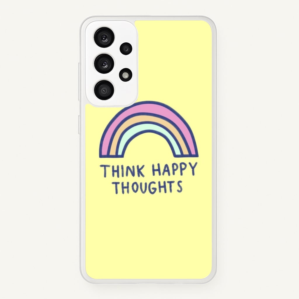 Think Happy Thoughts - Positivity - Positivity Phone Case for Galaxy A53