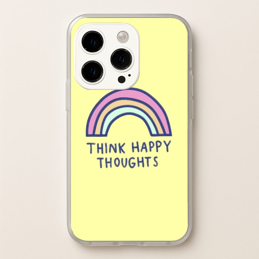 Think Happy Thoughts - Positivity - Positivity Phone Case for iPhone 15 Pro Max