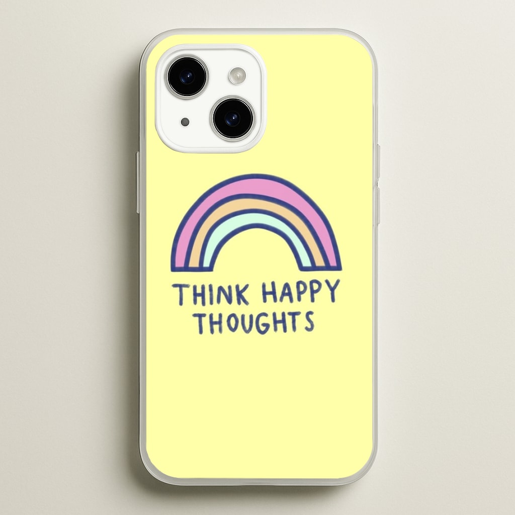 Think Happy Thoughts - Positivity - Positivity Phone Case for iPhone 15