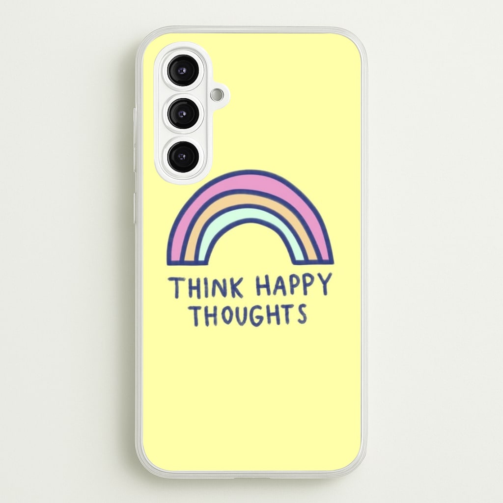 Think Happy Thoughts - Positivity - Positivity Phone Case for Galaxy A16