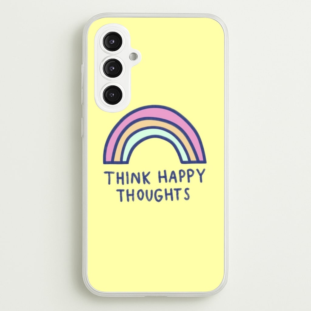 Think Happy Thoughts - Positivity - Positivity Phone Case for Galaxy S23FE