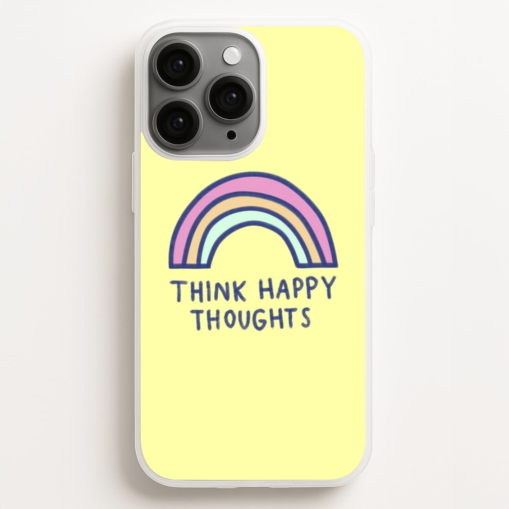 Think Happy Thoughts - Positivity - Positivity Phone Case for iPhone 12 Pro Max