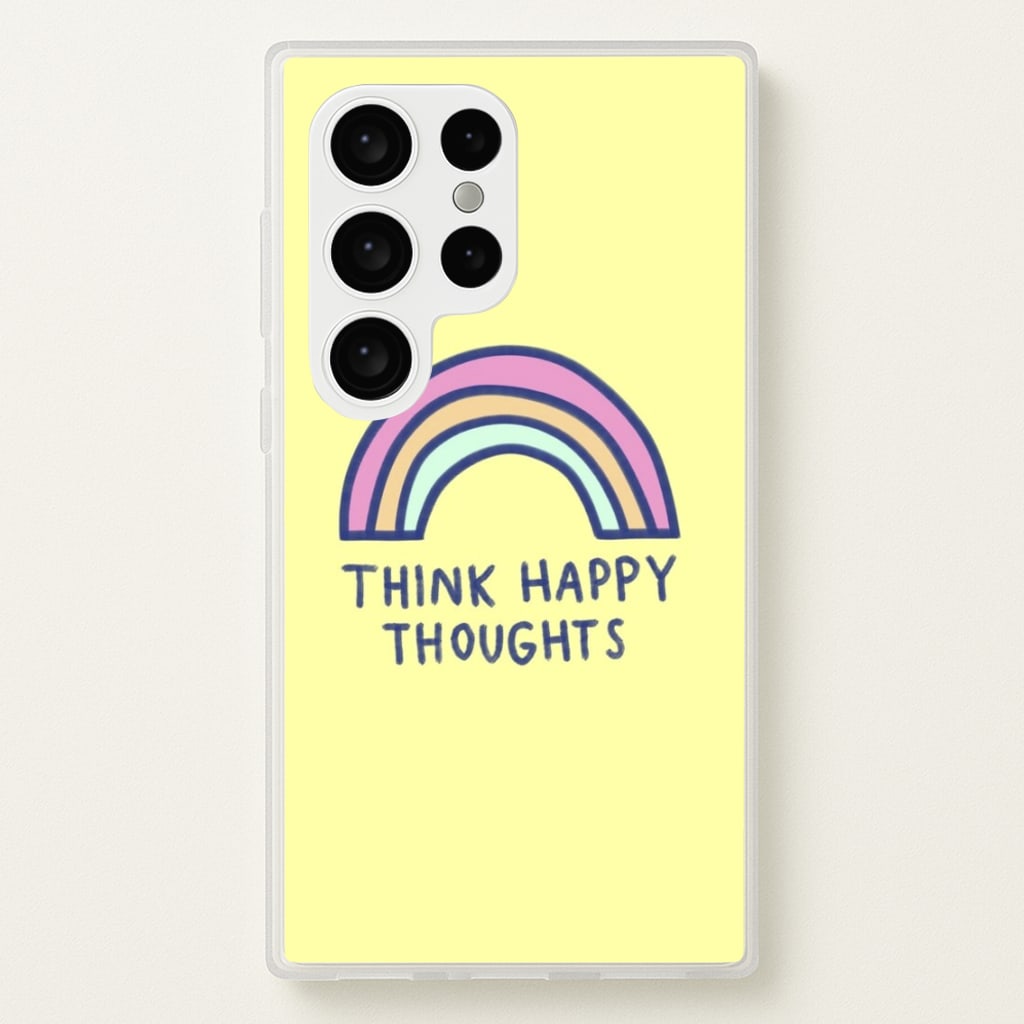 Think Happy Thoughts - Positivity - Positivity Phone Case for Galaxy S24 Ultra