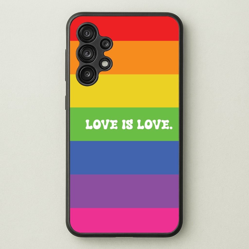 Love Is Love - Pride - Pride Phone Case for Galaxy A13