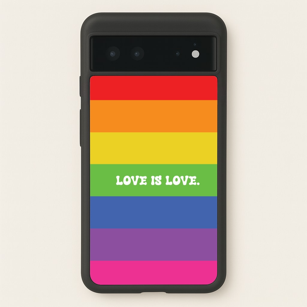 Love Is Love - Pride - Pride Phone Case for Google Pixel 6