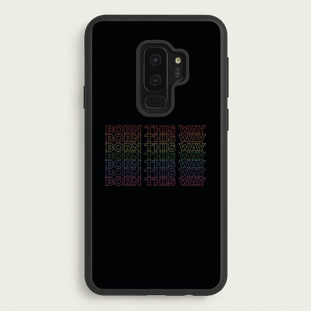 Born This Way - Pride - Pride Phone Case for Galaxy S9 Plus