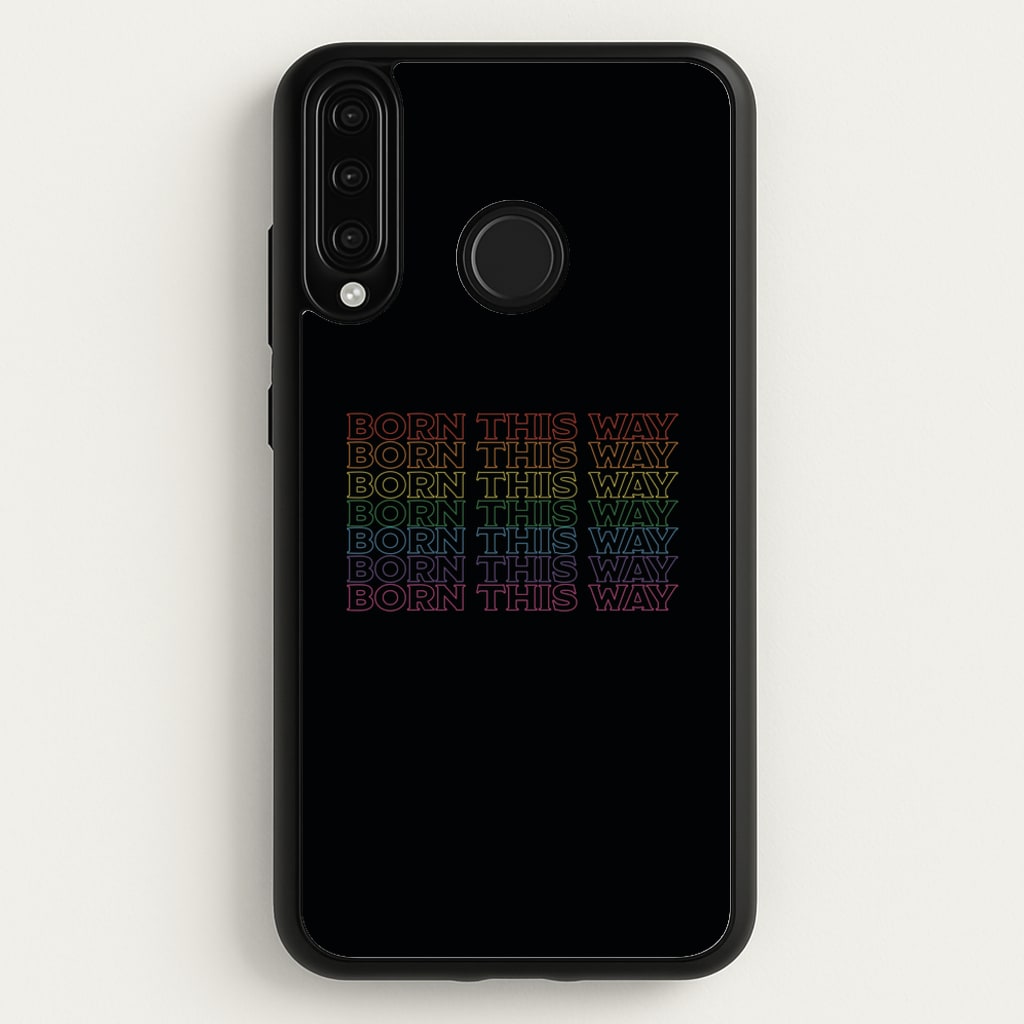 Born This Way - Pride - Pride Phone Case for Huawei P30 Lite