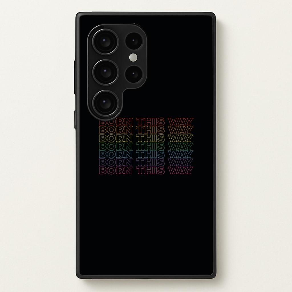 Born This Way - Pride - Pride Phone Case for Galaxy S24 Ultra