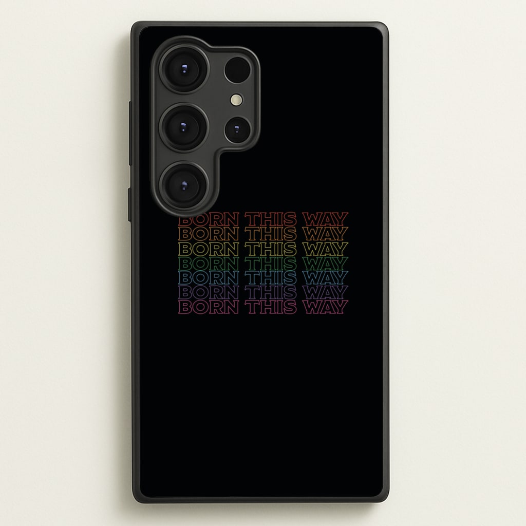 Born This Way - Pride - Pride Phone Case for Galaxy S25 Ultra