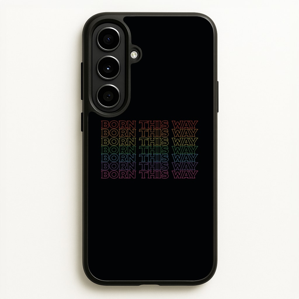 Born This Way - Pride - Pride Phone Case for Galaxy A56