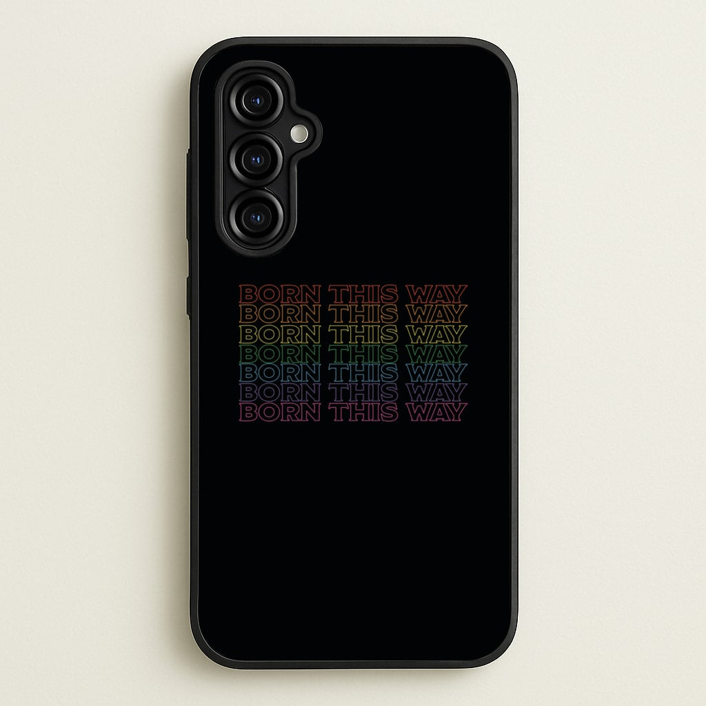 Born This Way - Pride - Pride Phone Case for Galaxy A54