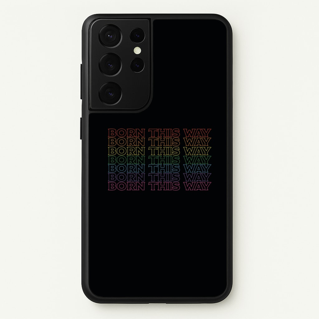 Born This Way - Pride - Pride Phone Case for Galaxy S21 Ultra