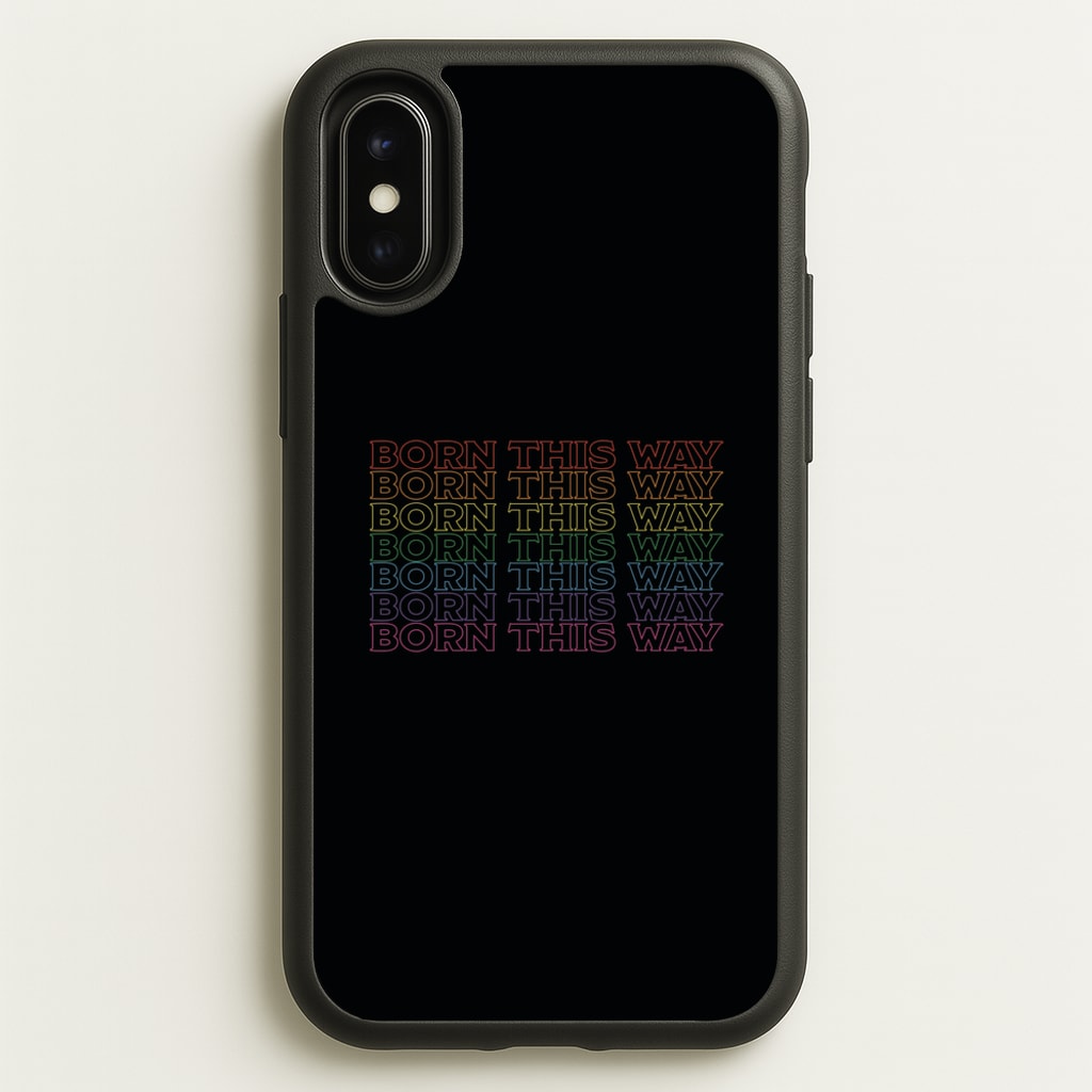 Born This Way - Pride - Pride Phone Case for iPhone X / XS