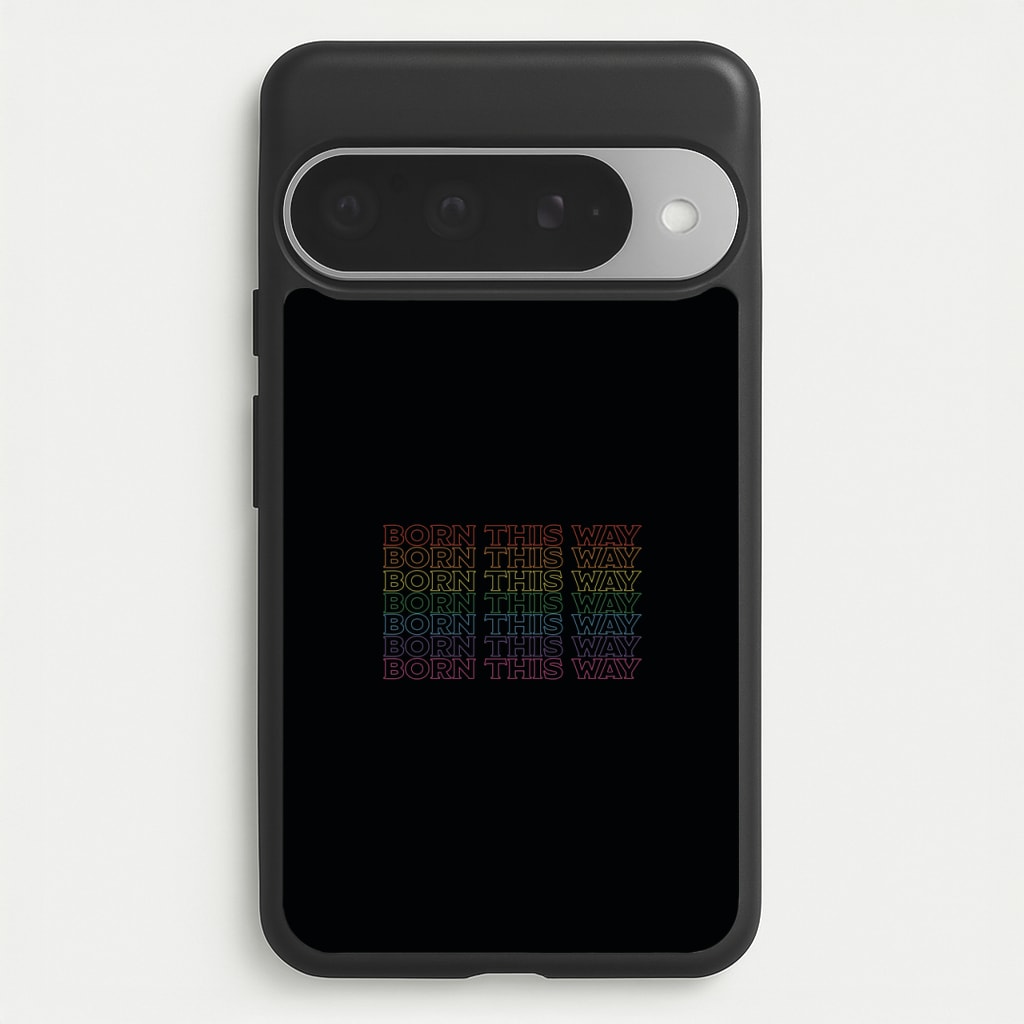 Born This Way - Pride Phone Case for Google Pixel 10 Pro XL