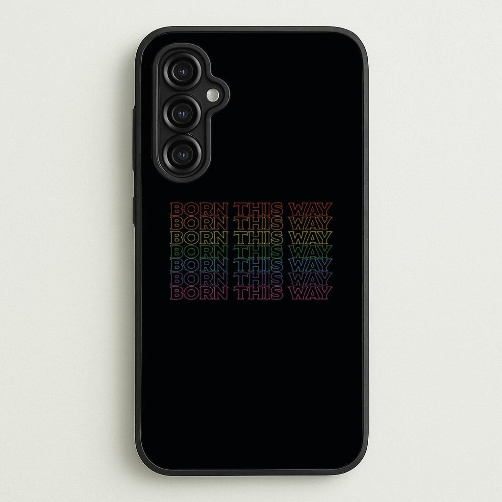Born This Way - Pride - Pride Phone Case for Galaxy A14