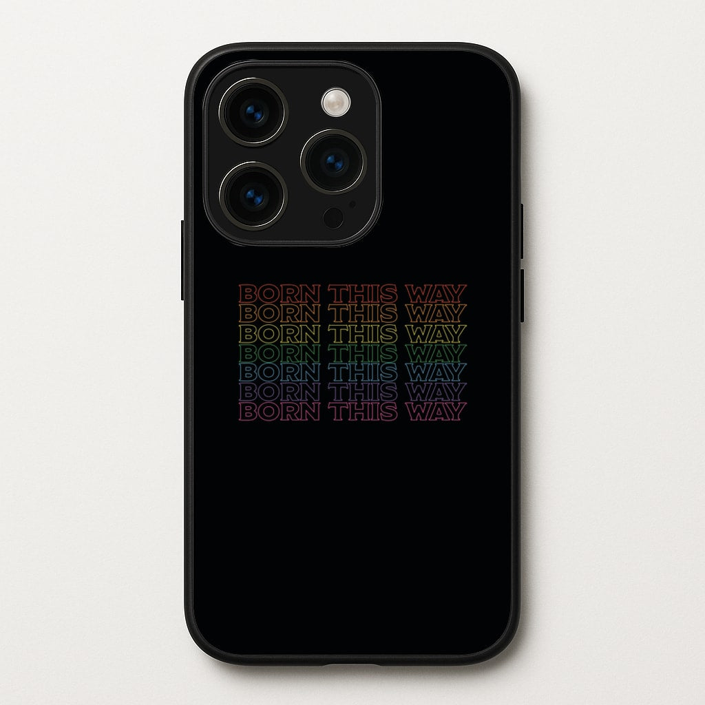 Born This Way - Pride - Pride Phone Case for iPhone 15 Pro