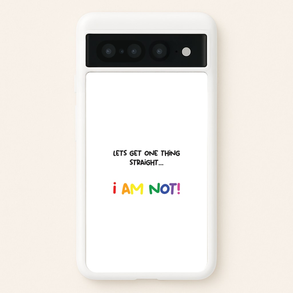 I Am Not - Pride - Pride Phone Case for Google Pixel 7 Pro