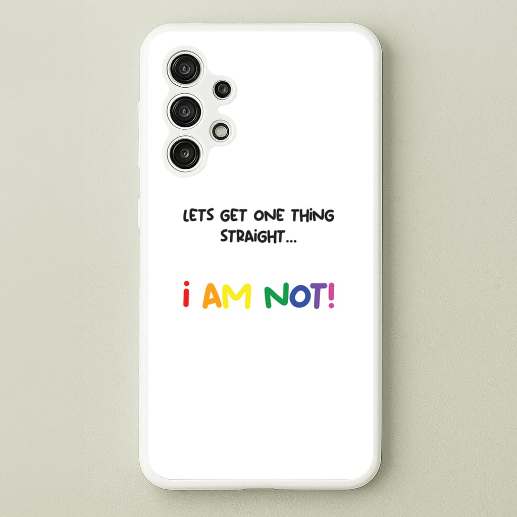 I Am Not - Pride - Pride Phone Case for Galaxy A13